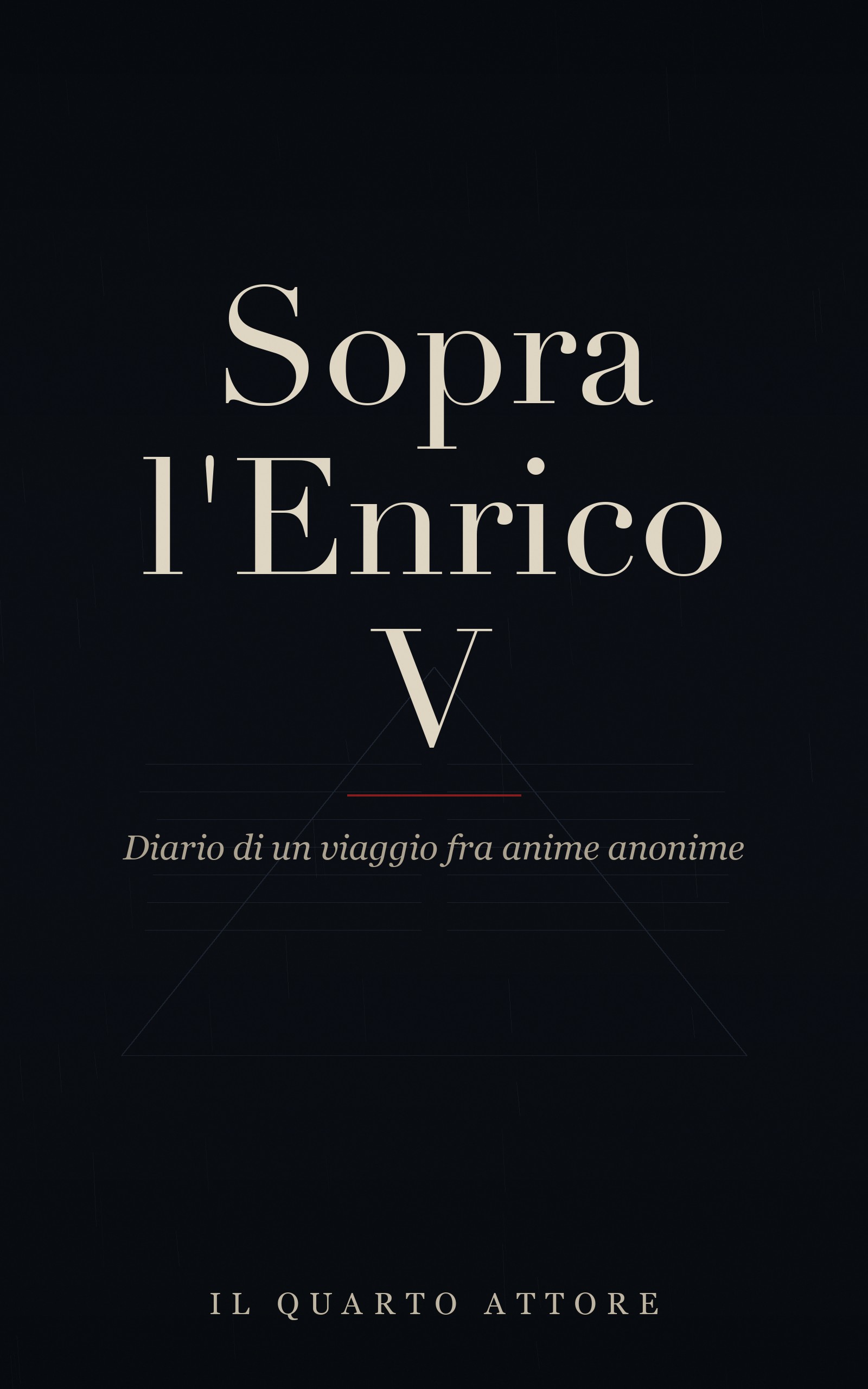 Sopra l’Enrico V — Diario di un viaggio fra anime anonime