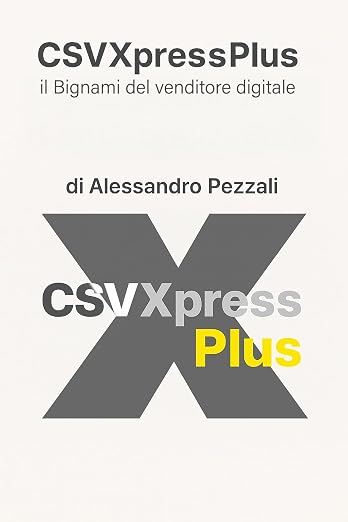 Copertina di CSVXpressPlus – Il Bignami del Venditore Digitale